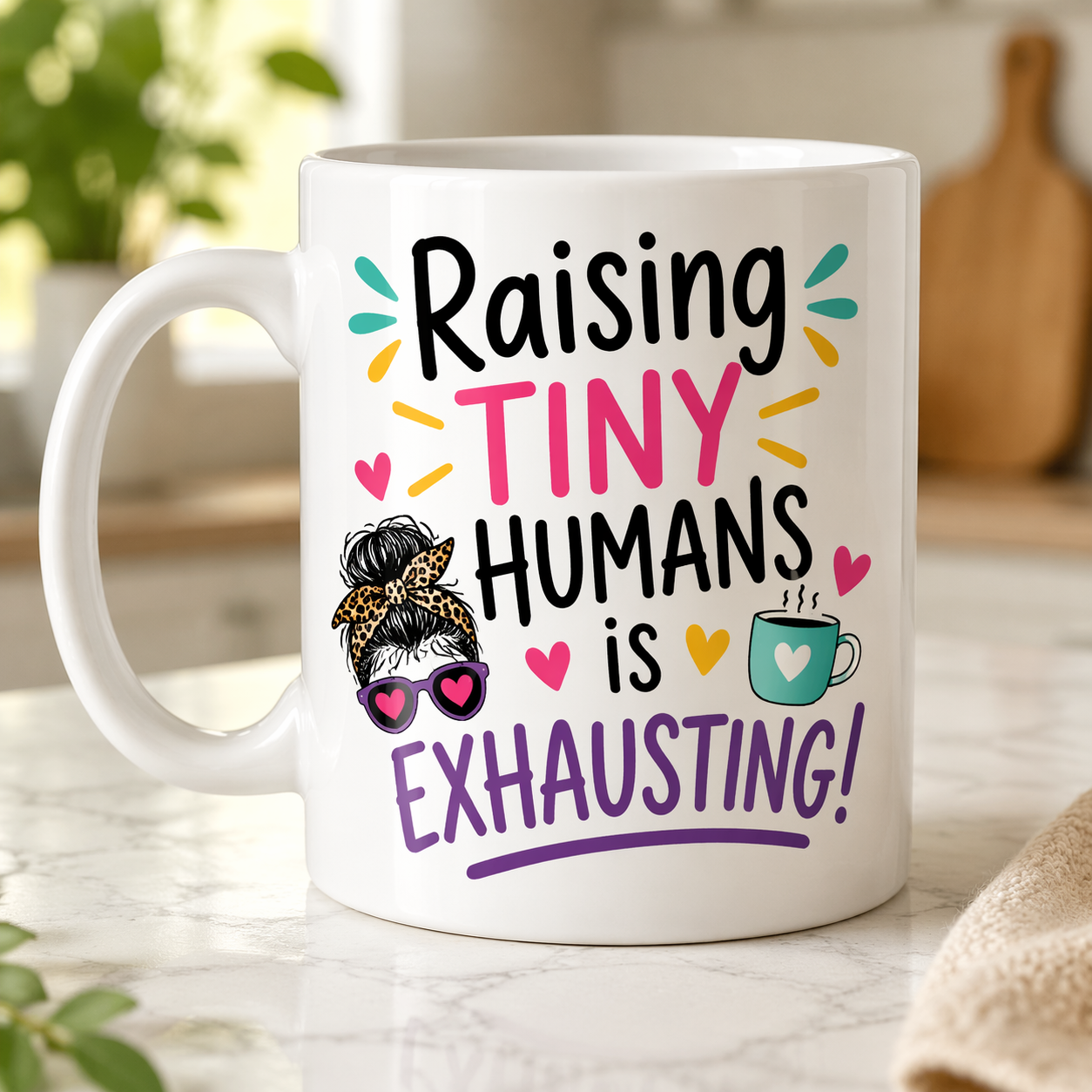 Raising Tiny Humans Is Exhausting Mug – Funny Mum