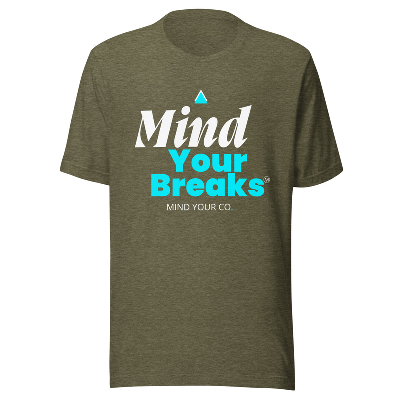 MIND YOUR BREAKS T-SHIRT