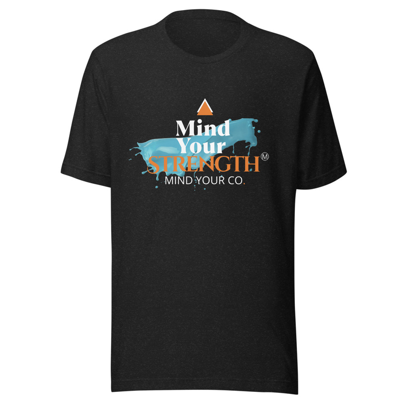 MIND YOUR STRENGTH T-SHIRT
