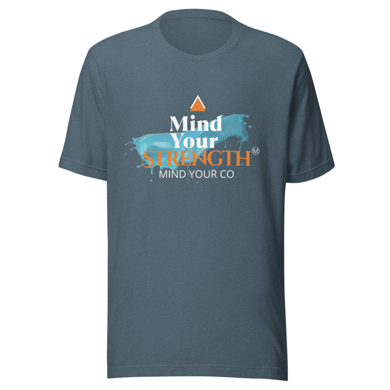 MIND YOUR STRENGTH T-SHIRT