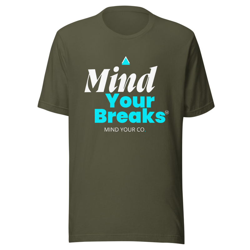 MIND YOUR BREAKS T-SHIRT