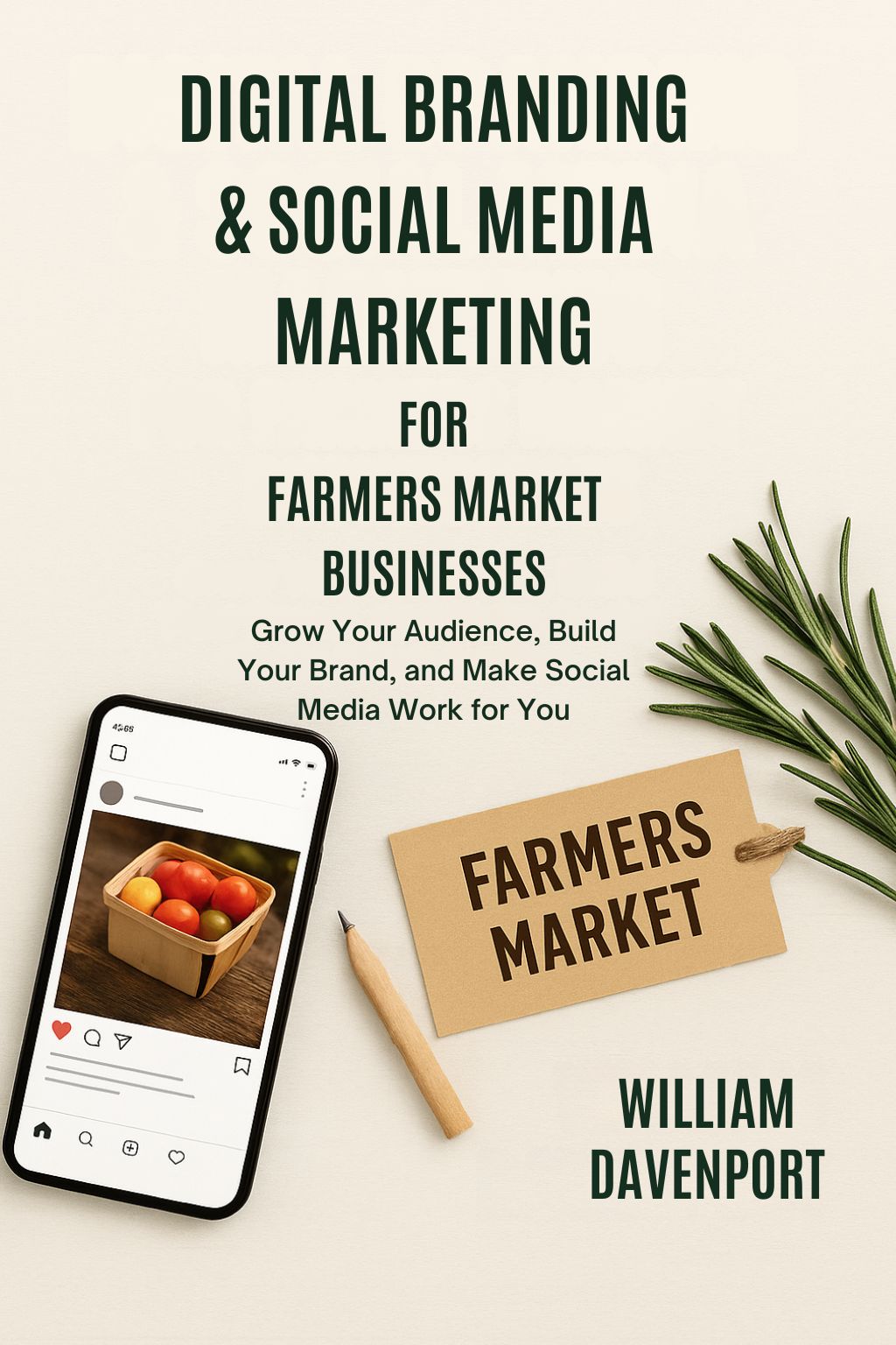 Digital Branding & Social Media Marketing For Farmers Market Businesses (Paperback)