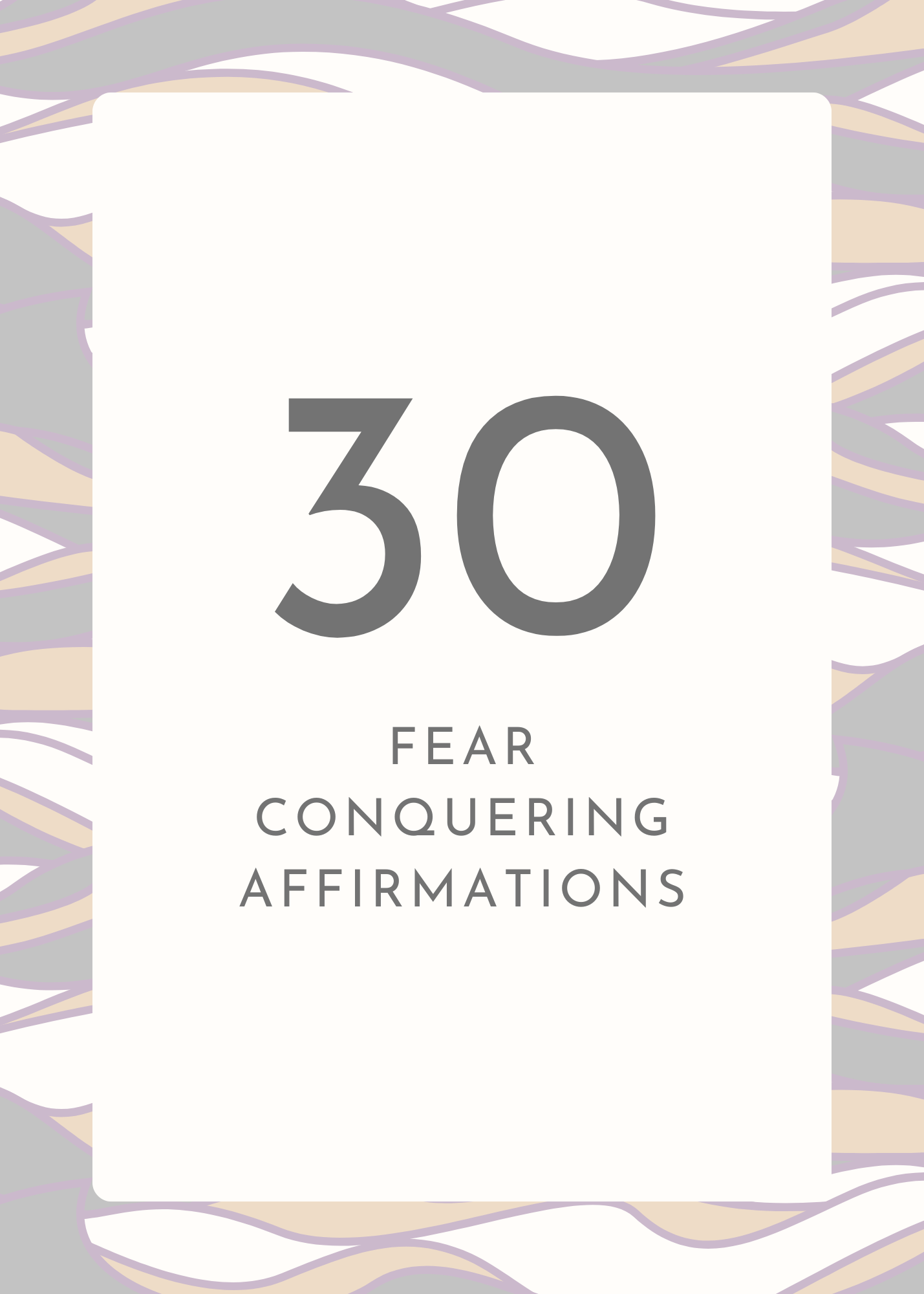 30 Fear Conquering Affirmations