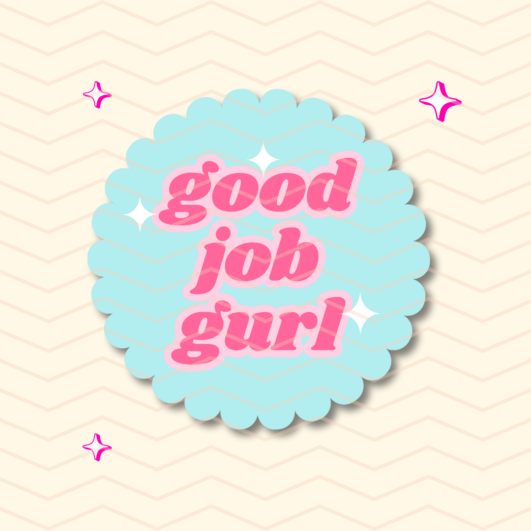 Good Job Gurl Die Cut Sticker