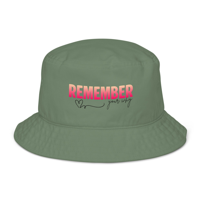 Remember your why organic bucket hat