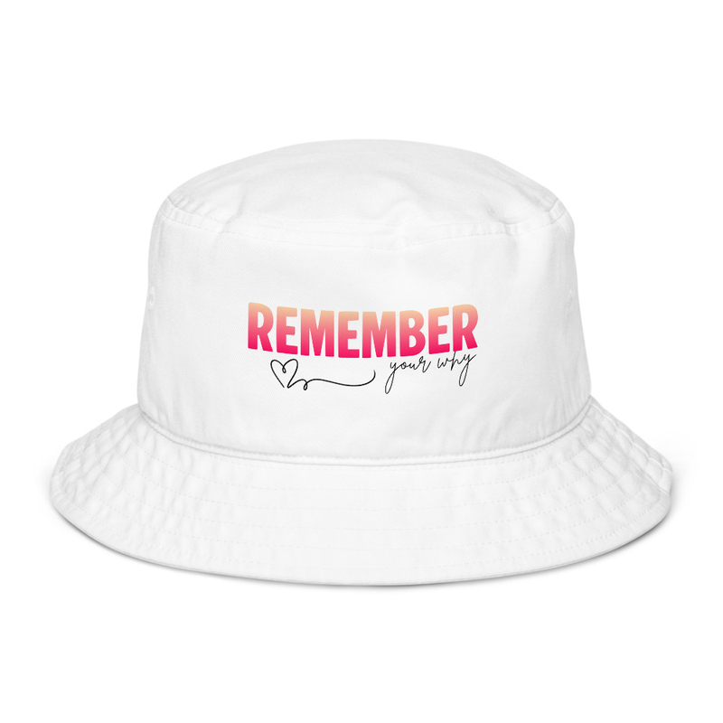 Remember your why organic bucket hat