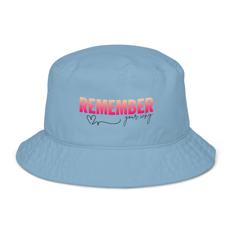 Remember your why organic bucket hat