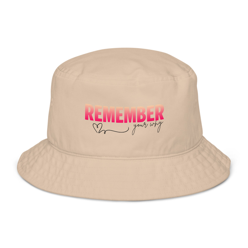 Remember your why organic bucket hat