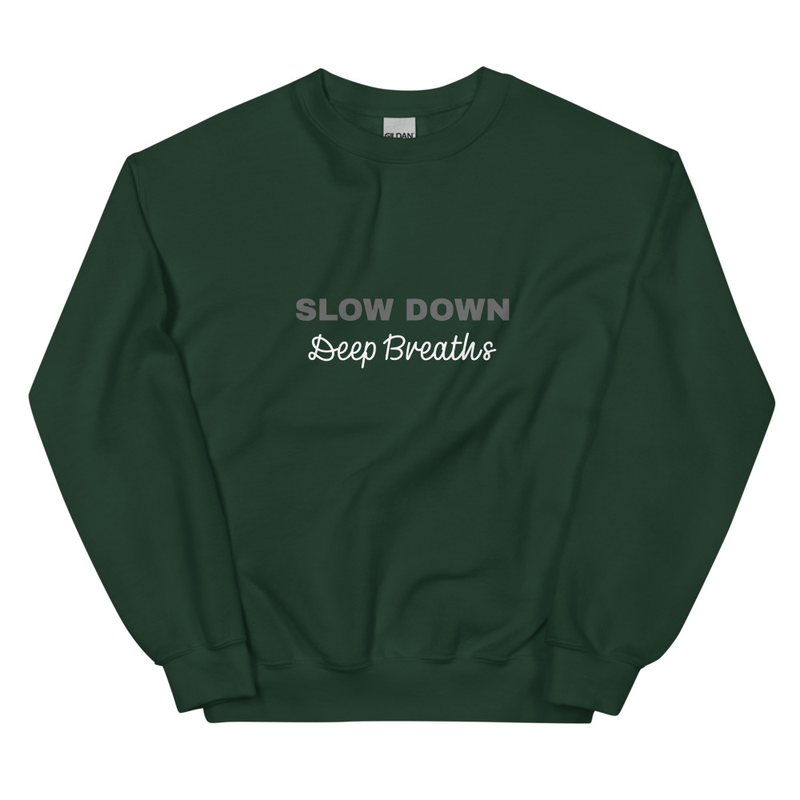 Slow Down Deep Breaths Hoodie