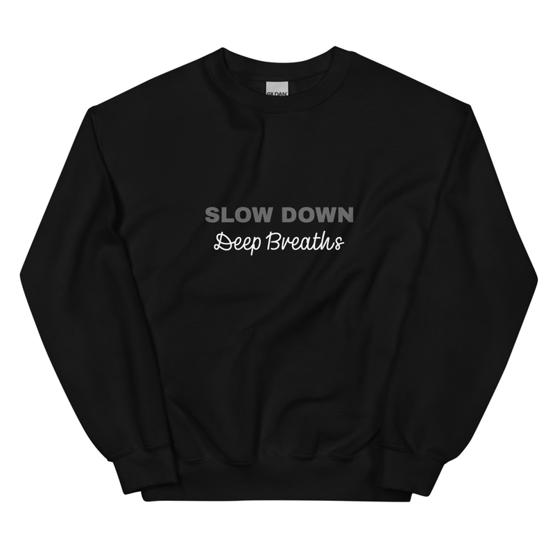 Slow Down Deep Breaths Hoodie