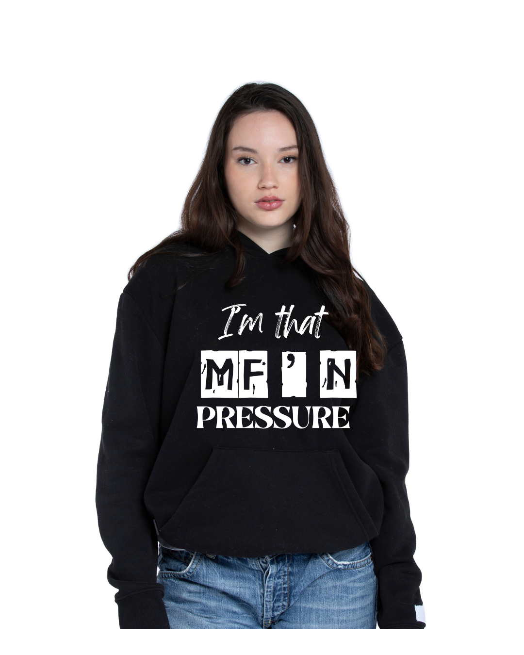 I'm That MF'N Pressure Hoodie