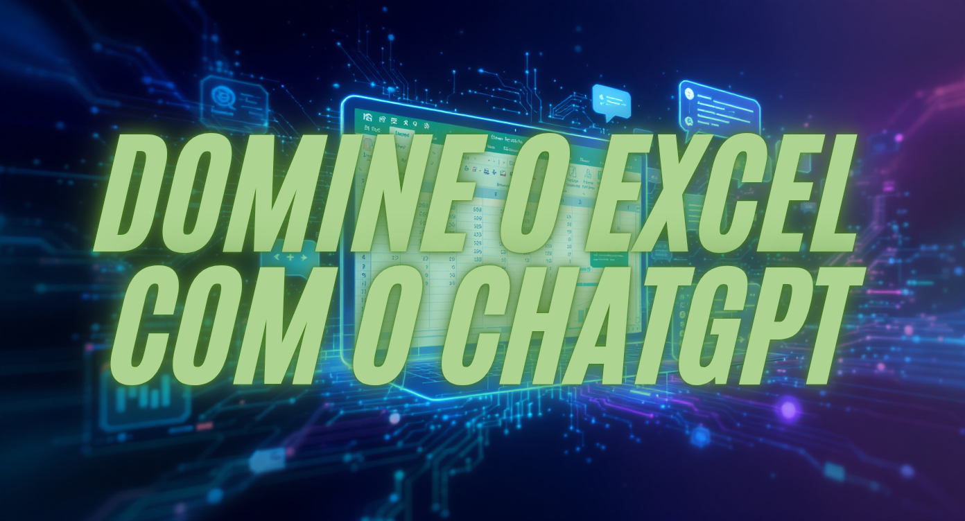 Domine o Excel com o ChatGPT