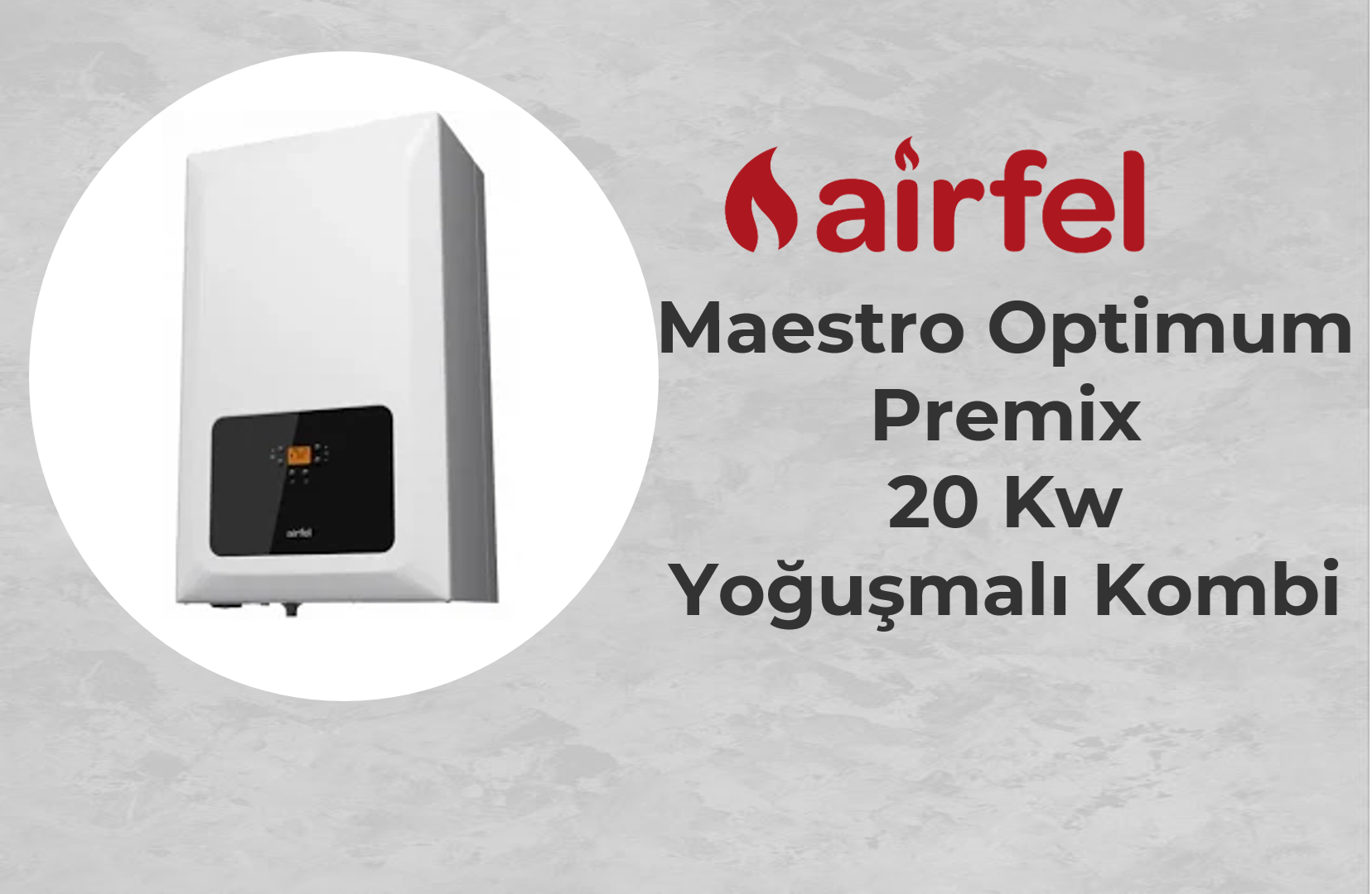 Airfel Maestro Optimum Premix 20 Kw Yoğuşmalı Kombi
