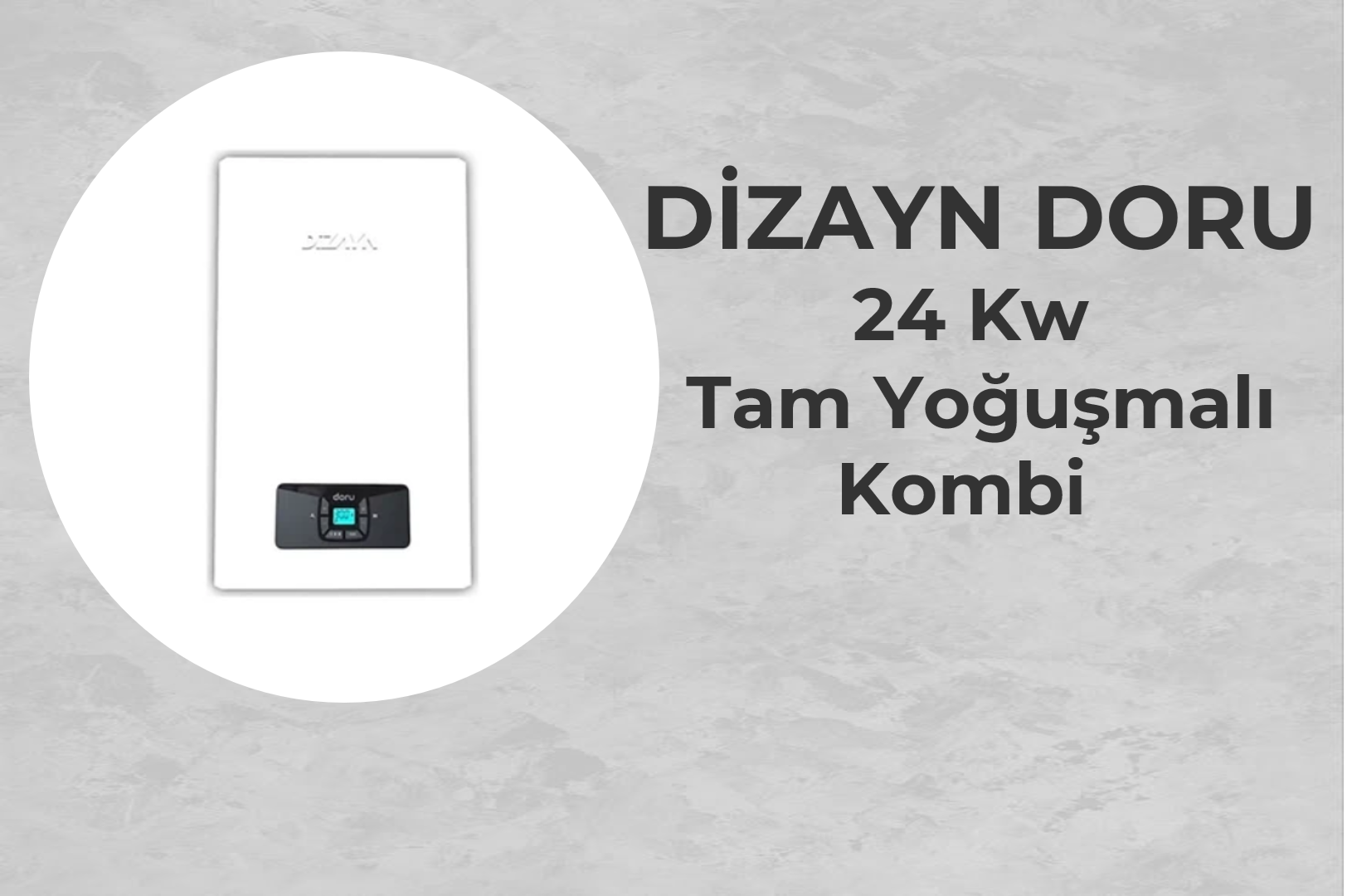 Dizayn Doru 24 Kw Kombi