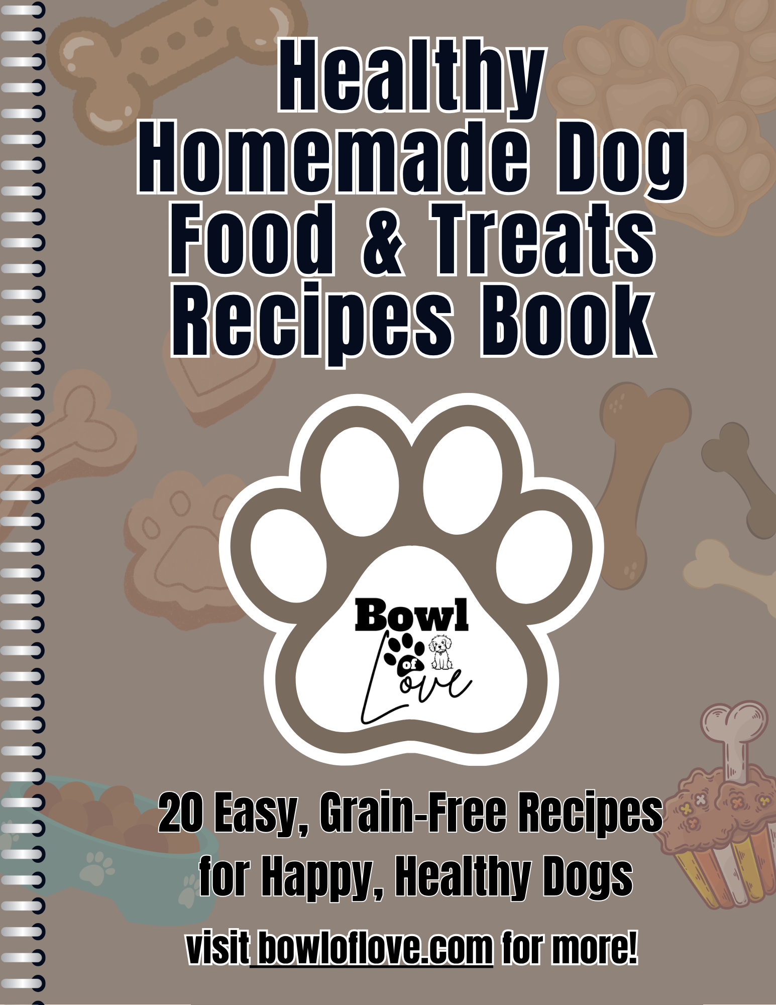 Healthy Homemade Dog Food & Treats Recipes Book