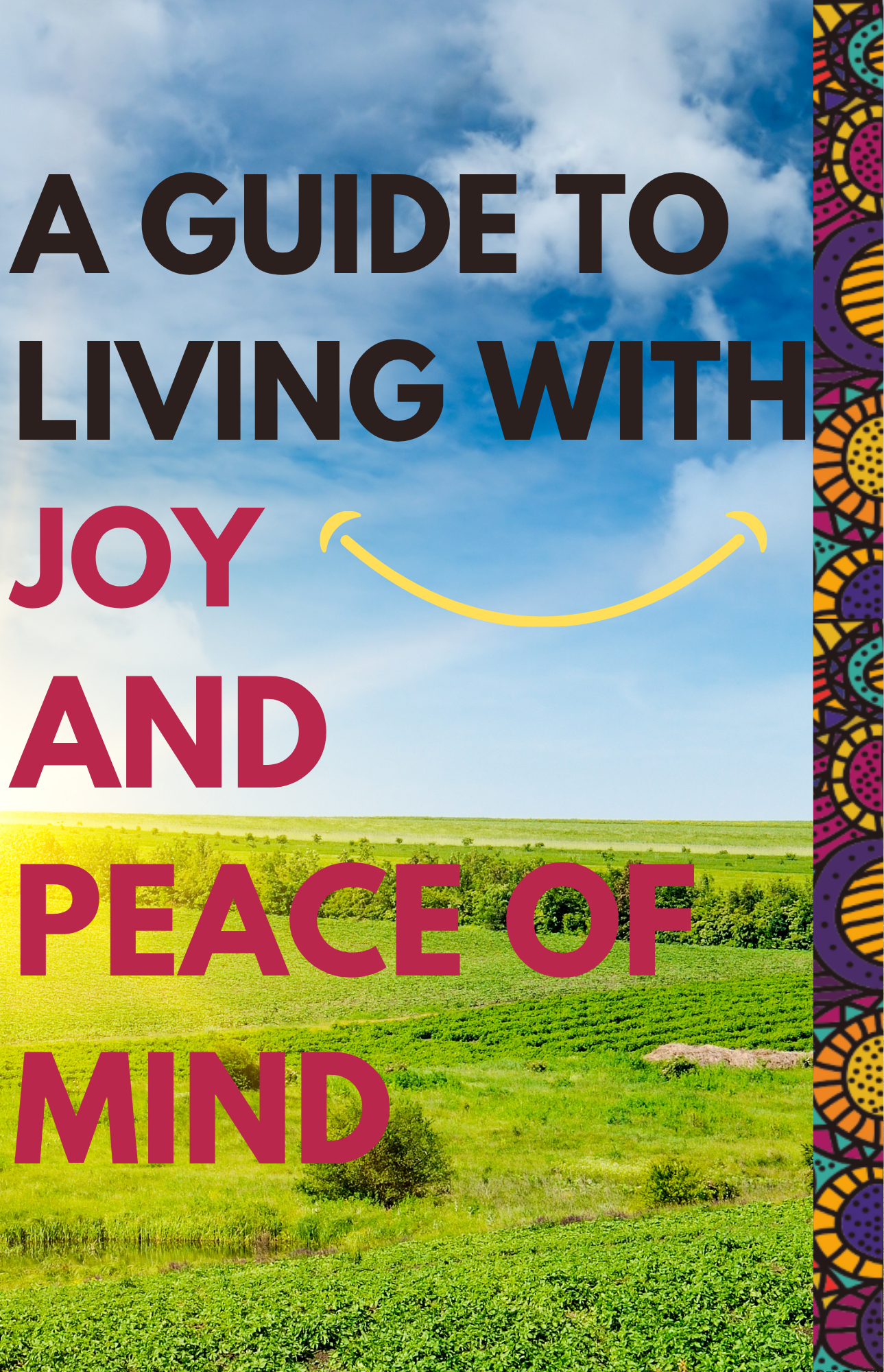 A Guide to Living With Joy and Peace of Mind
