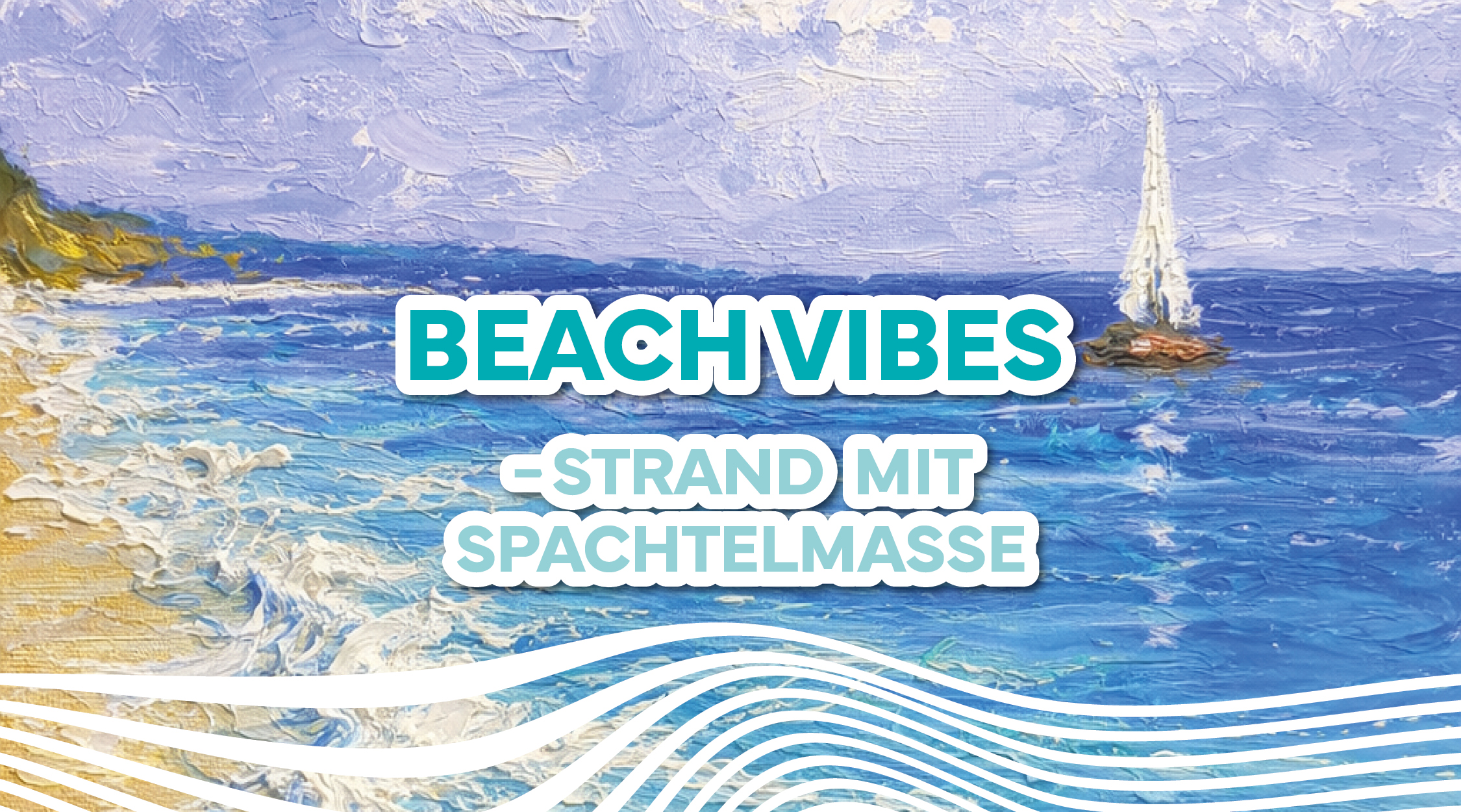 Beach vibes - Strand mit Spachtelmasse // 03.05.2026