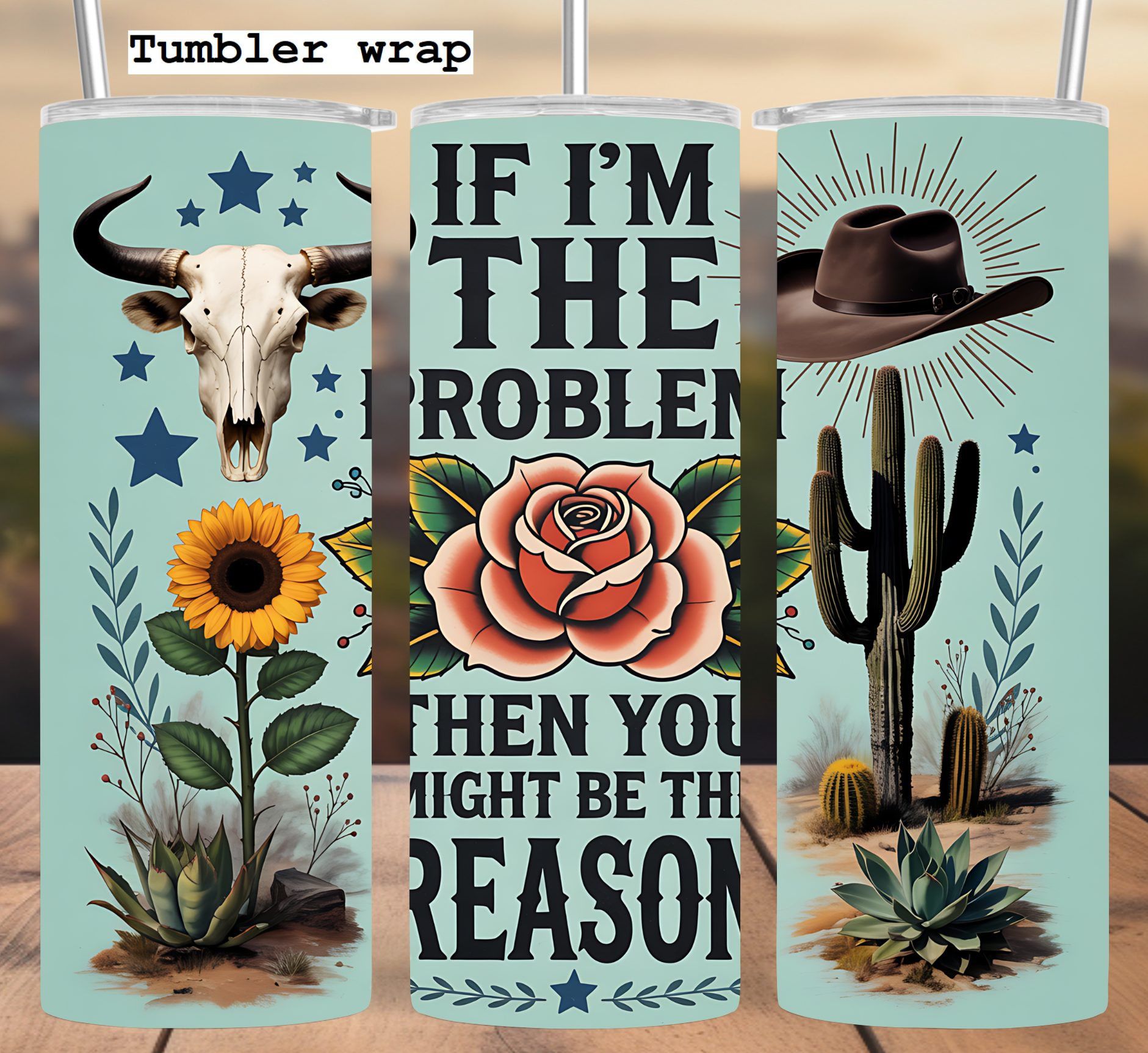 Western Cowgirl Tumbler Wrap: Cactus Skull Floral Quote Design 20oz PNG (Digital Download)