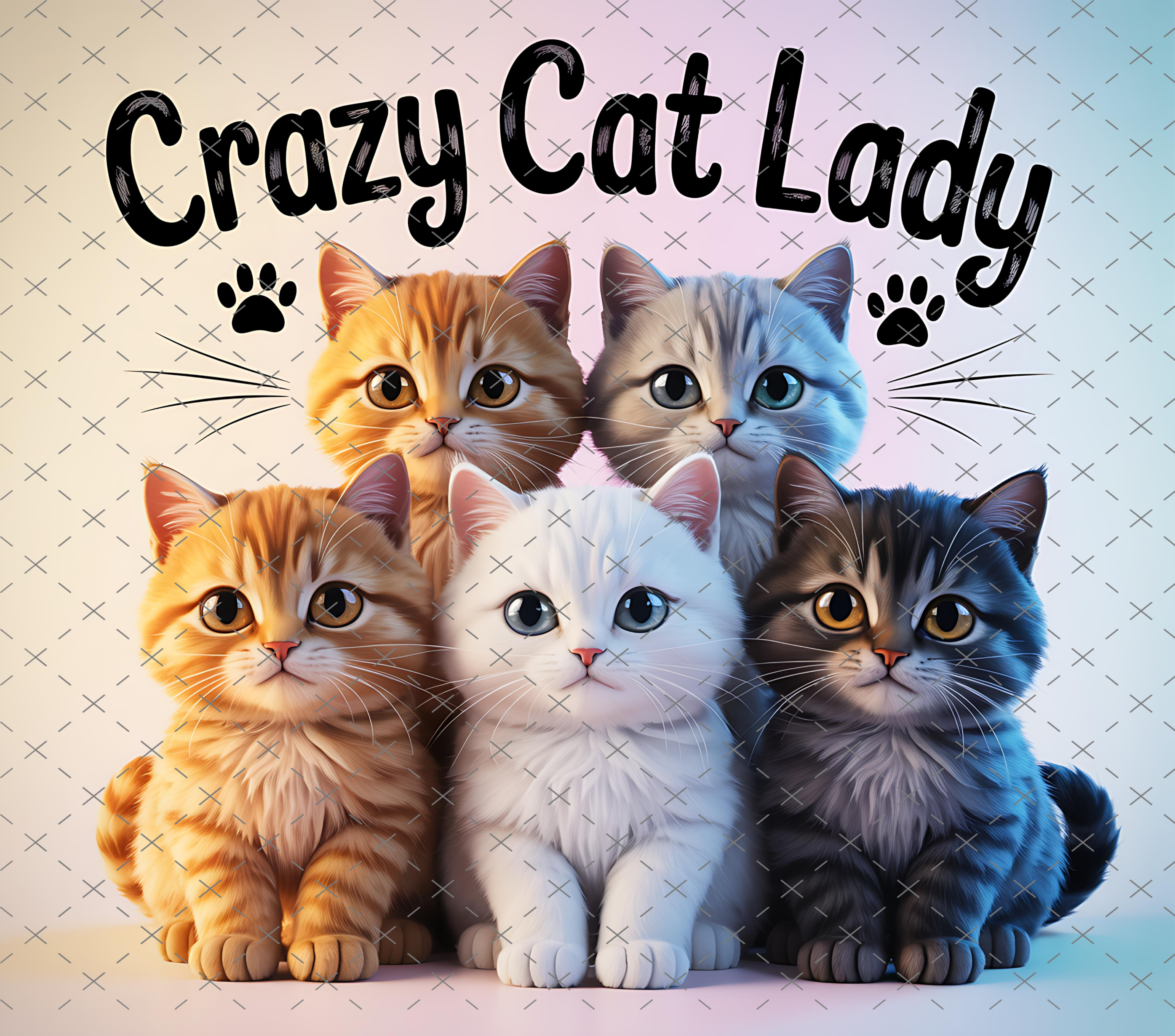 Crazy Cat Lady Tumbler Wrap: Adorable Cute Kittens Cartoon Design 20oz PNG (Digital Download)