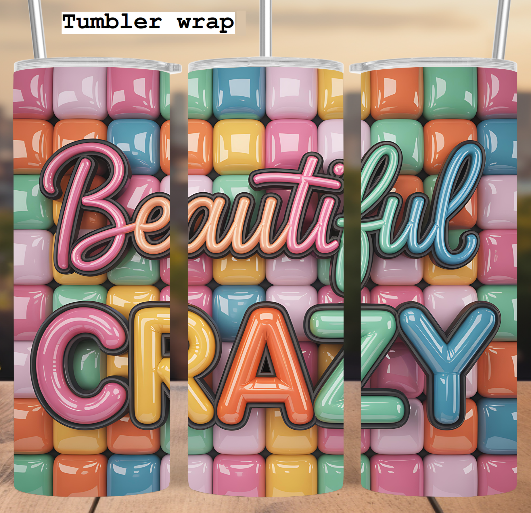 Beautiful Crazy Glossy tumbler wrap 20oz PNG