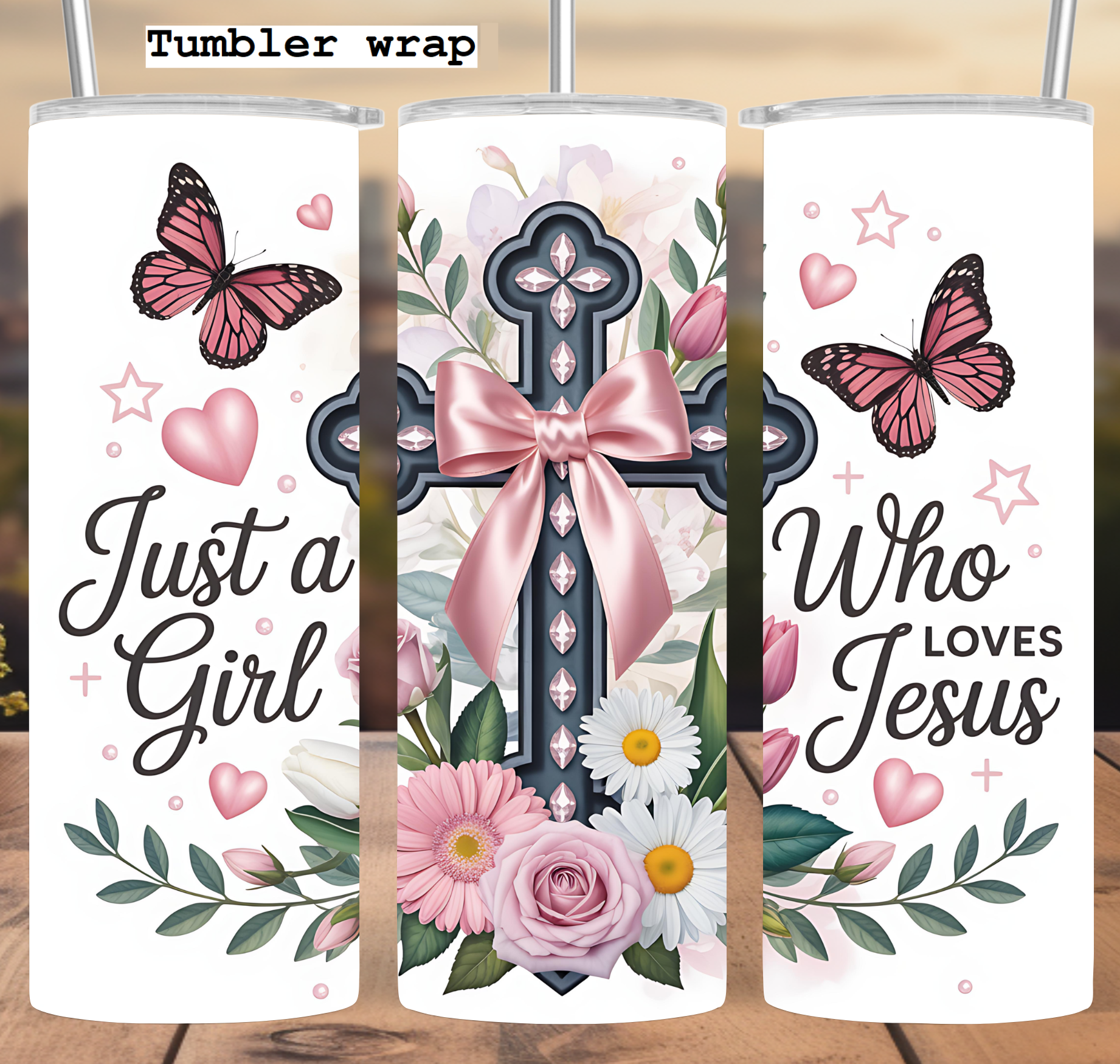 Just a Girl Who Loves Jesus Tumbler Wrap: Christian Floral Cross with Butterflies and Pink Bow tumbler wrap 20oz PNG