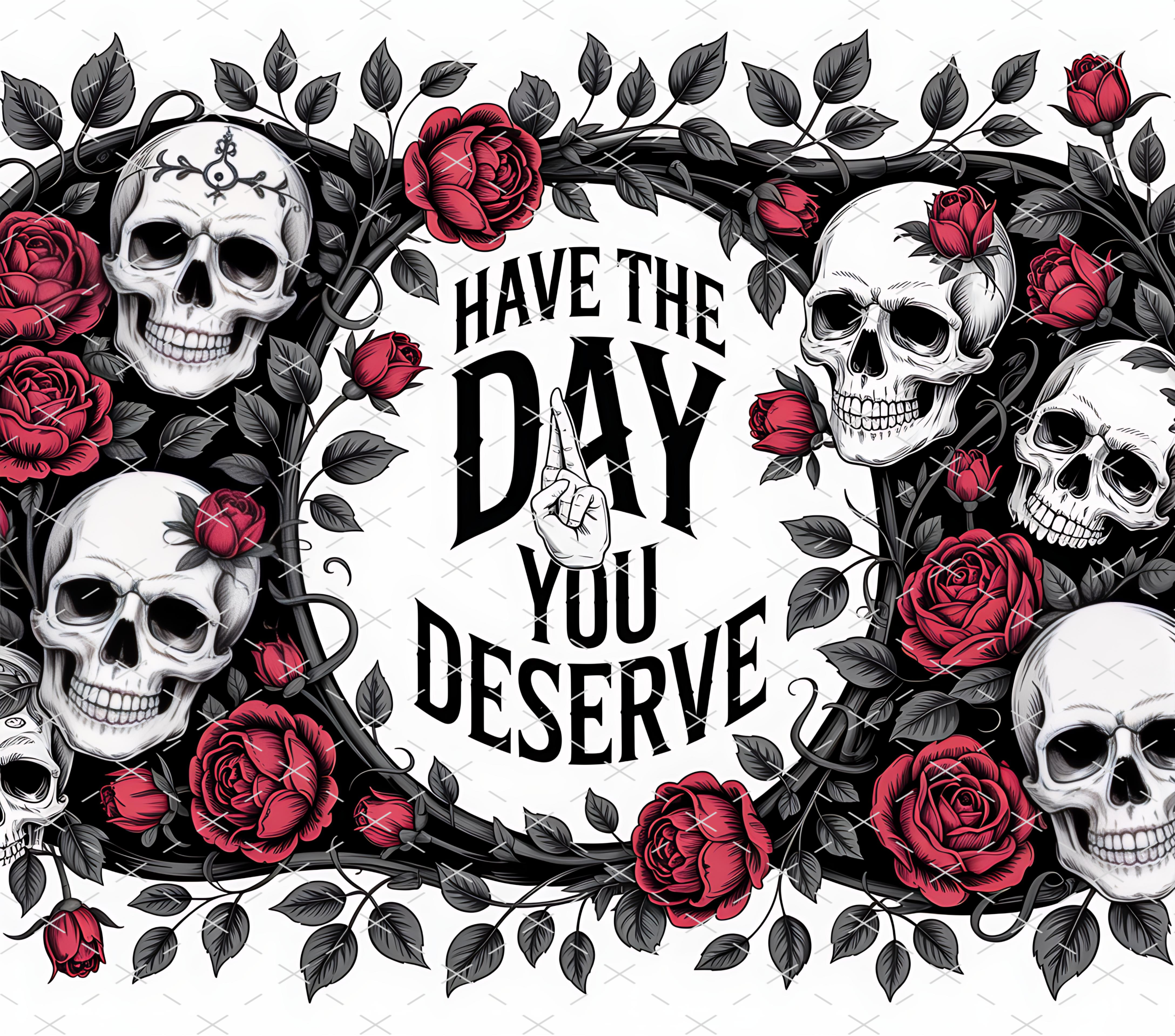 Skull Roses Dark Floral Quote tumbler wrap 20oz PNG