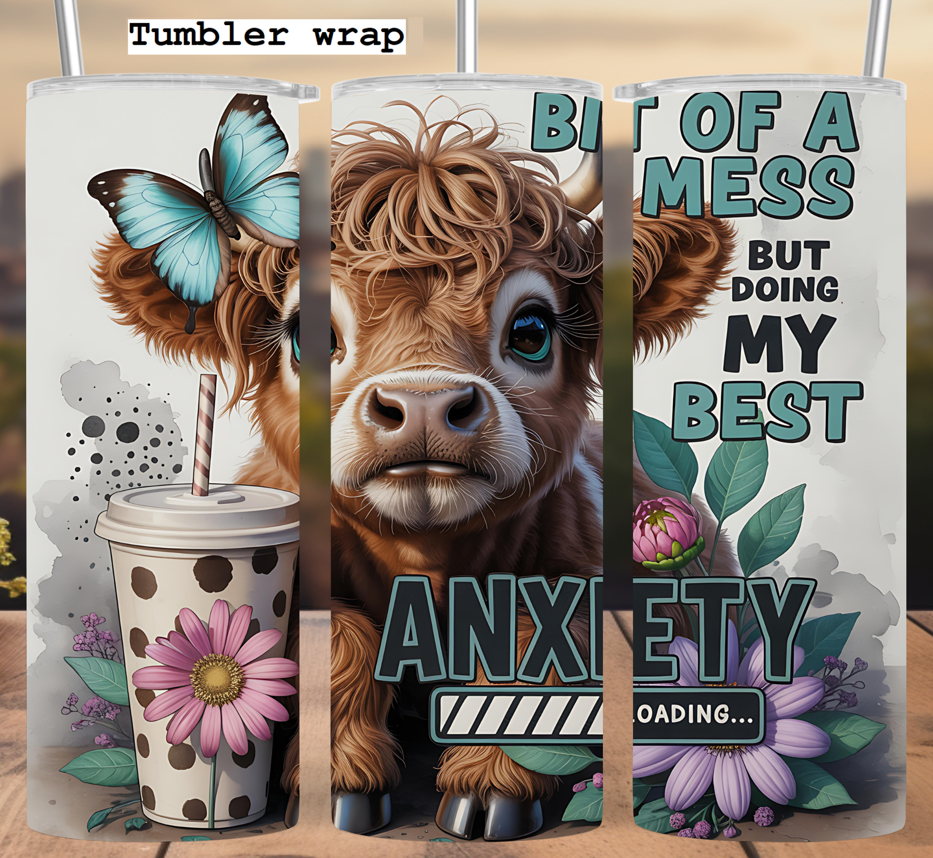 Bit of a Mess Cow Anxiety: Cute Motivational Animal Art tumbler wrap 20oz PNG