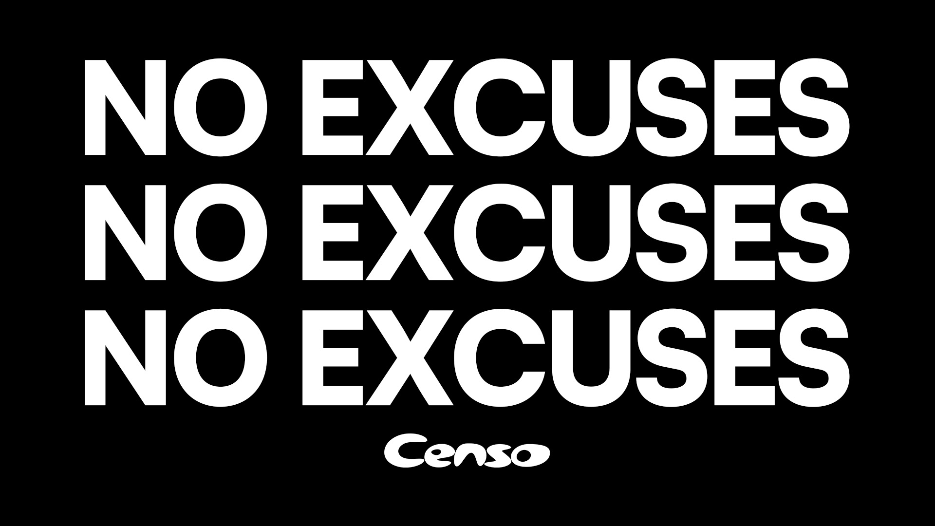 NO EXCUSES