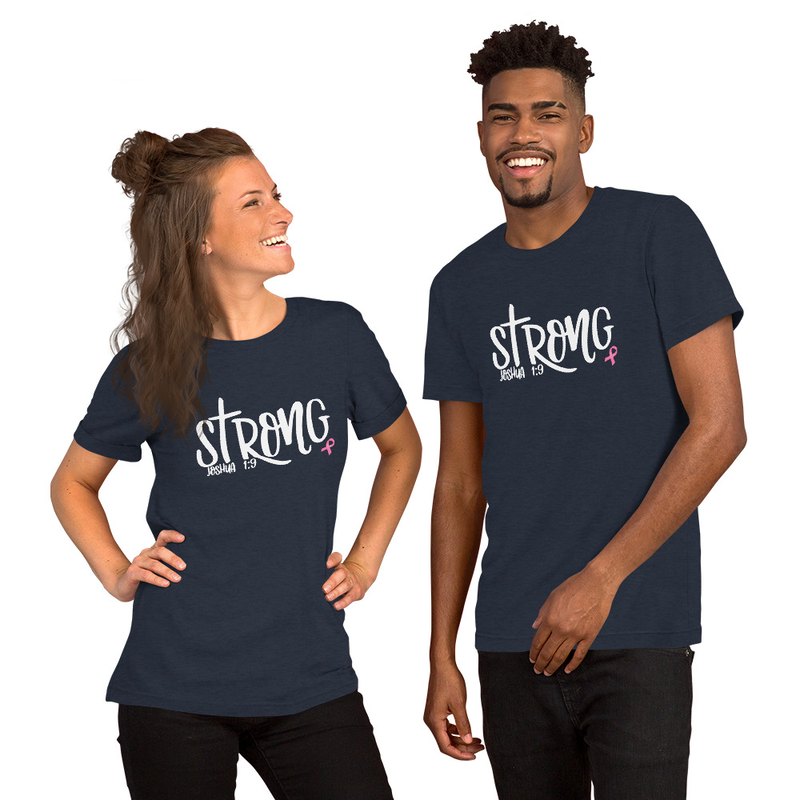 Strong Joshua 1:9 - Breast Cancer Awareness - Women and Men’s T-shirt