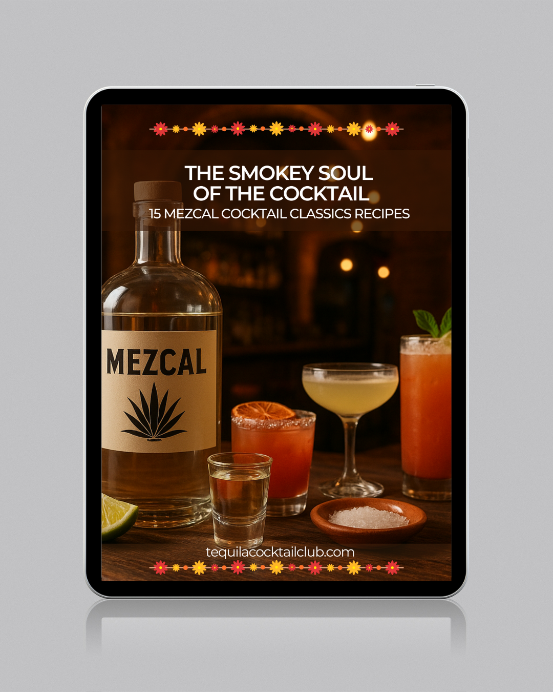 Mezcal The Smokey Soul of the Cocktail