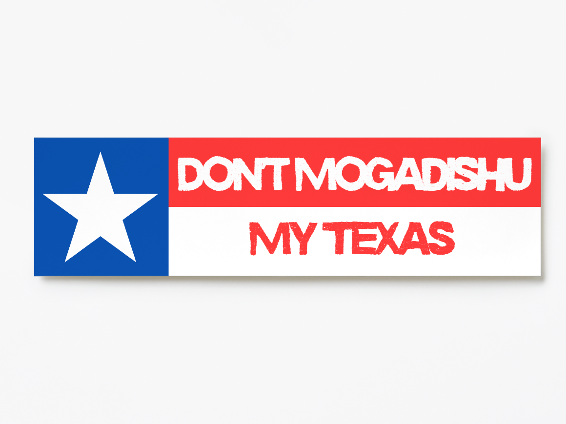Don't Mogadishu My Texas Bumper sticker