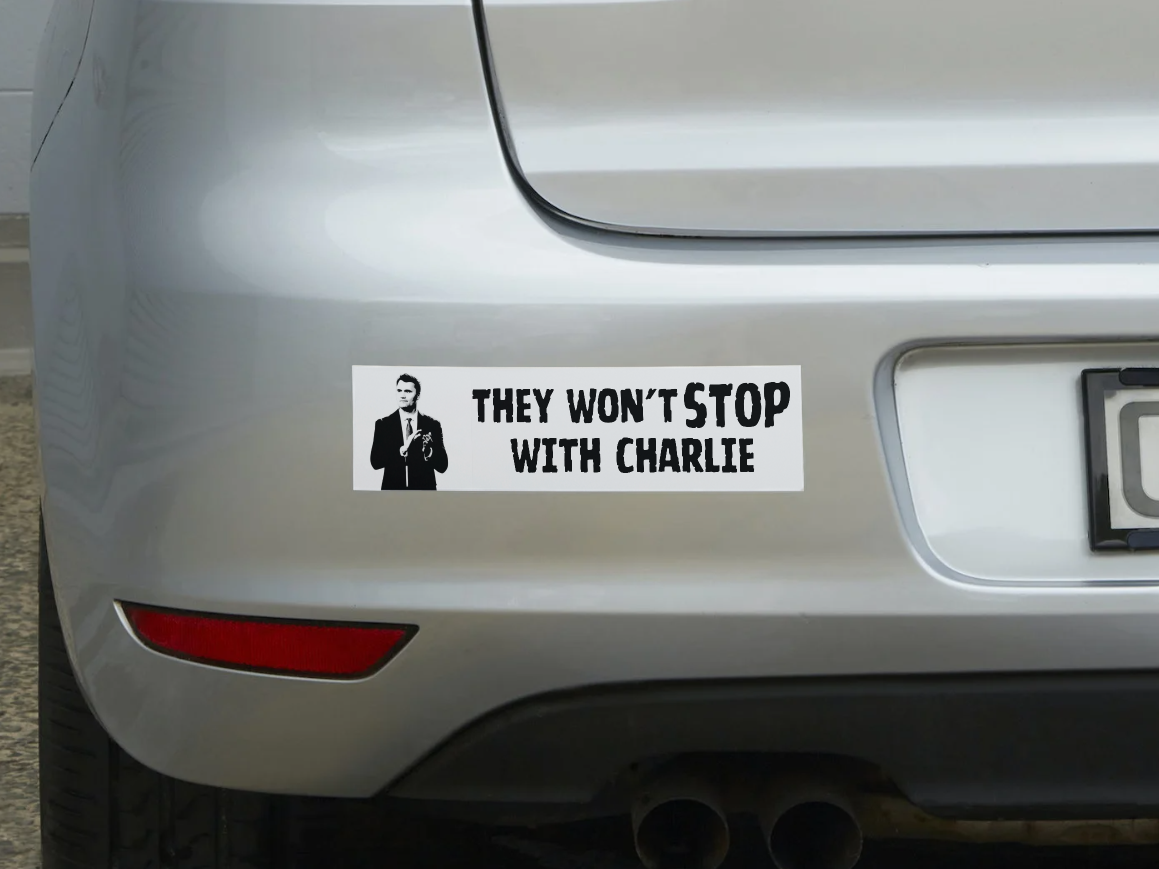 They Won't Stop With Charlie Bumper Sticker