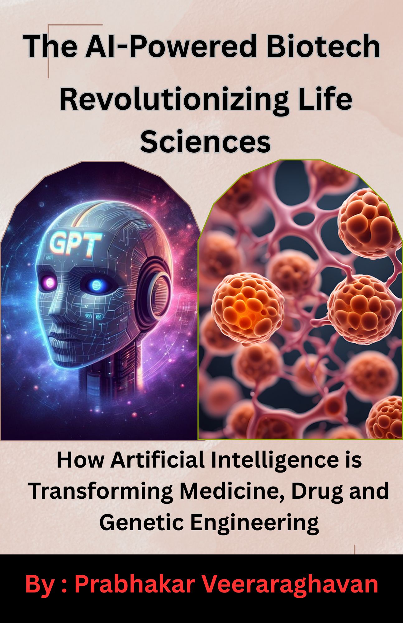 The AI-Powered Biotech: Revolutionizing Life Sciences