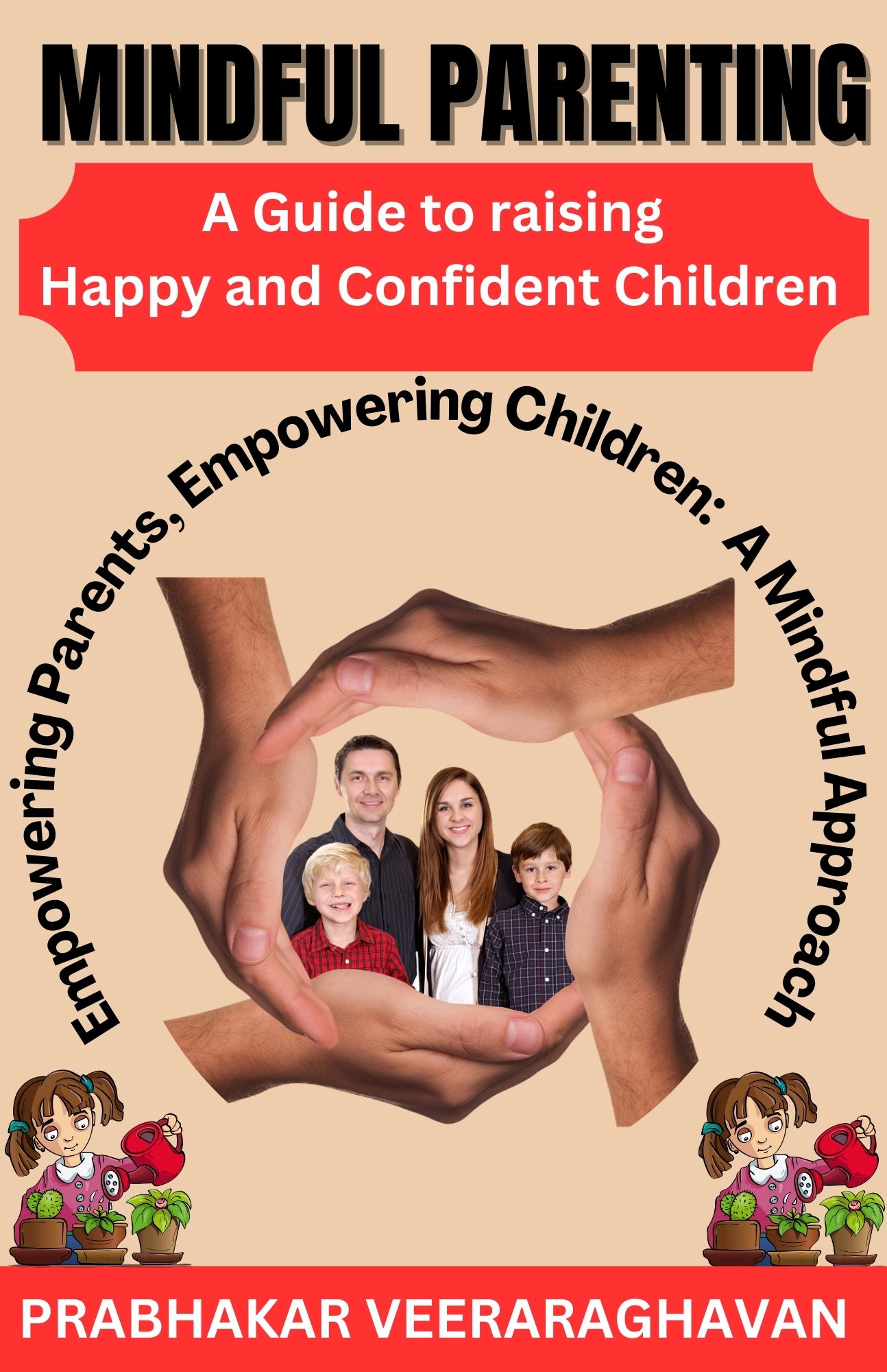 “Mindful Parenting: A Guide to Raising Happy and Confident Children"