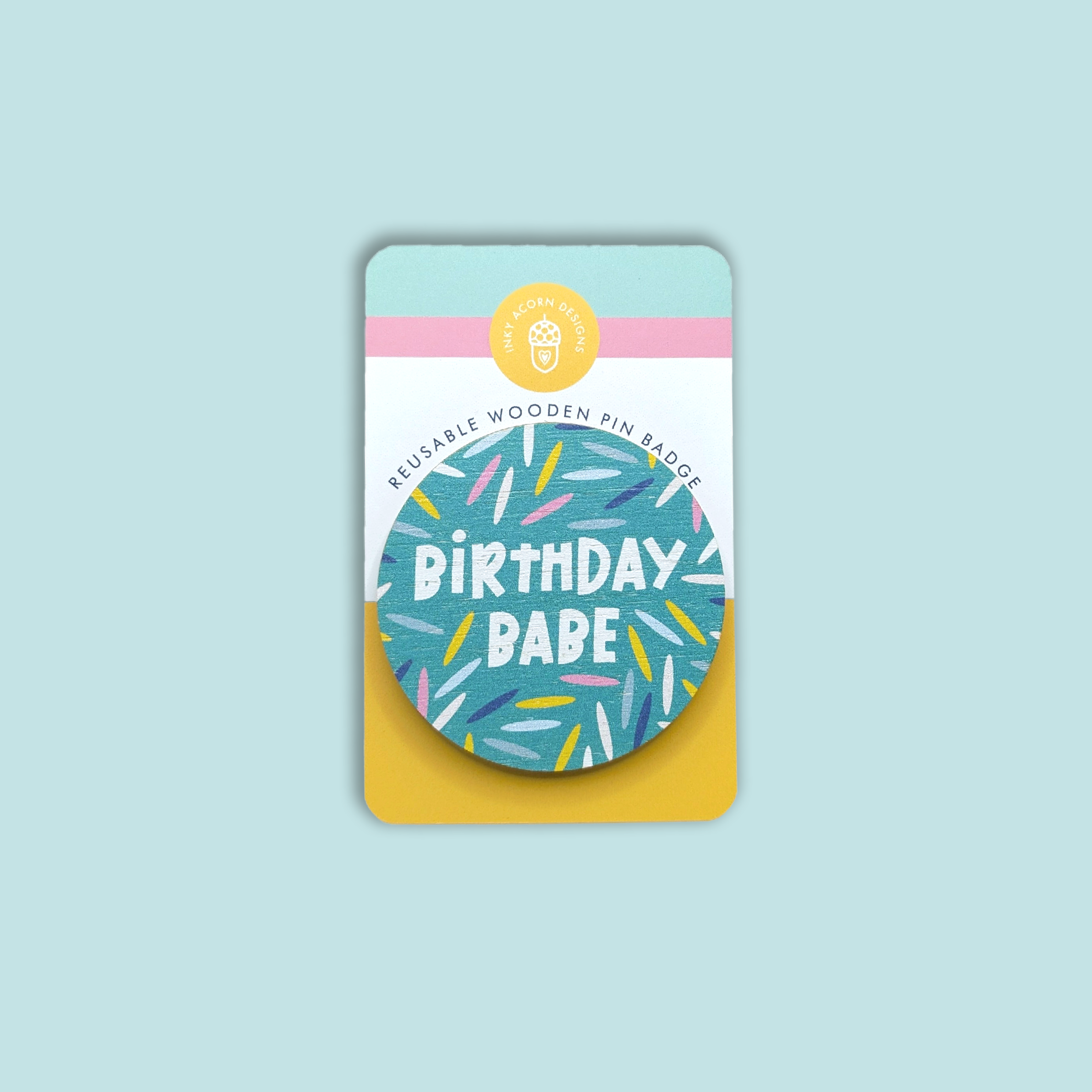 Birthday Babe Wooden Badge