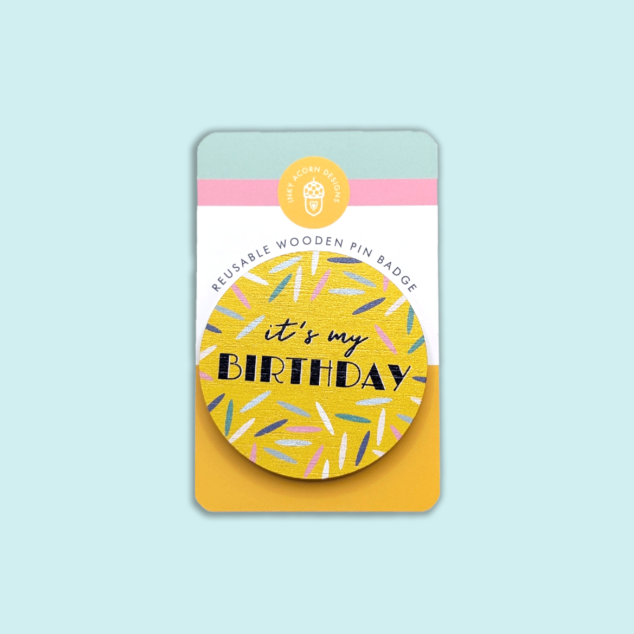 It's My Birthday! Wooden Badge