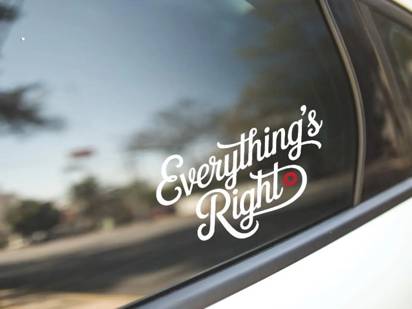 Everything's Right Vinyl Sticker Decal