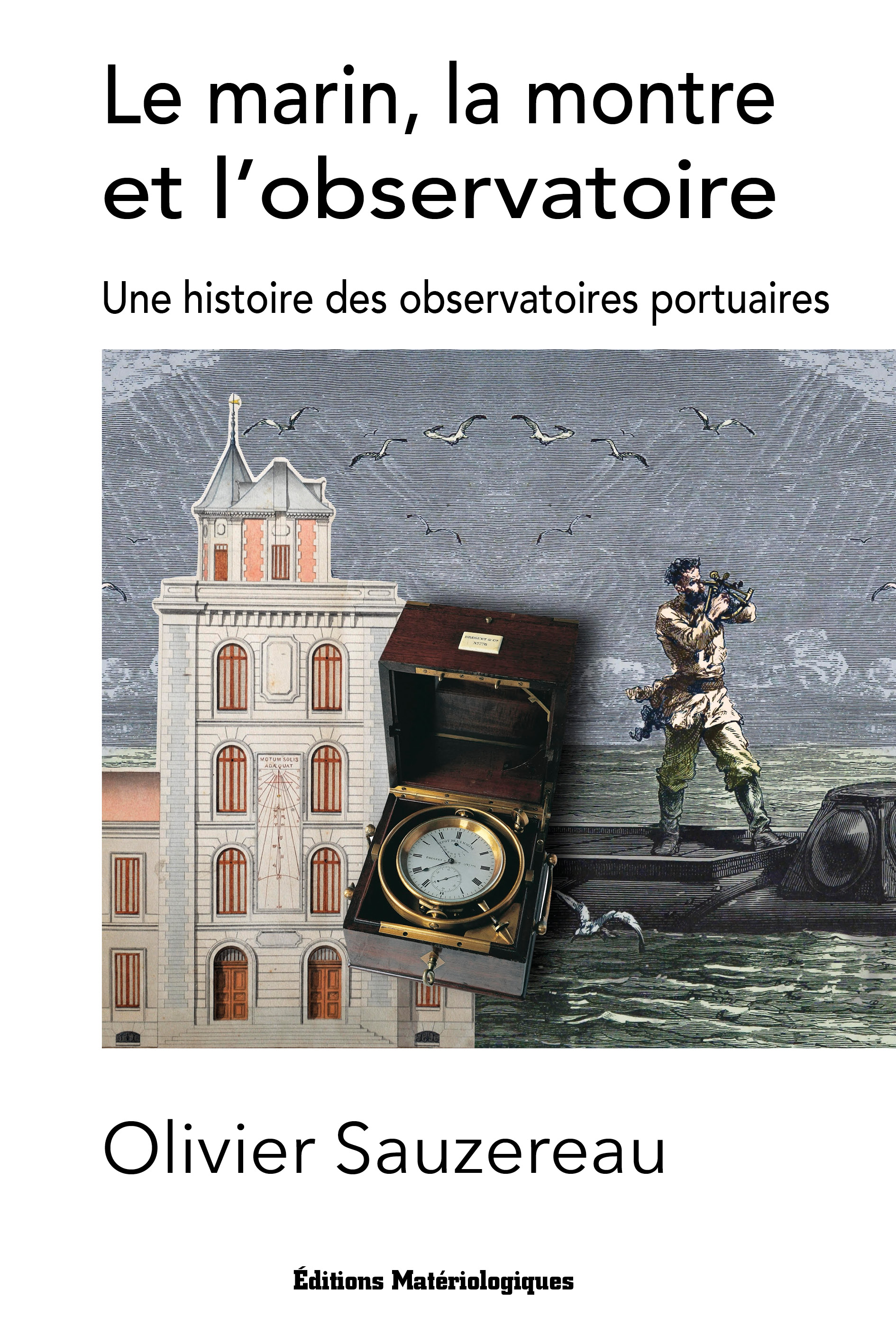 Olivier Sauzereau, Le marin, la montre et l'observatoire
