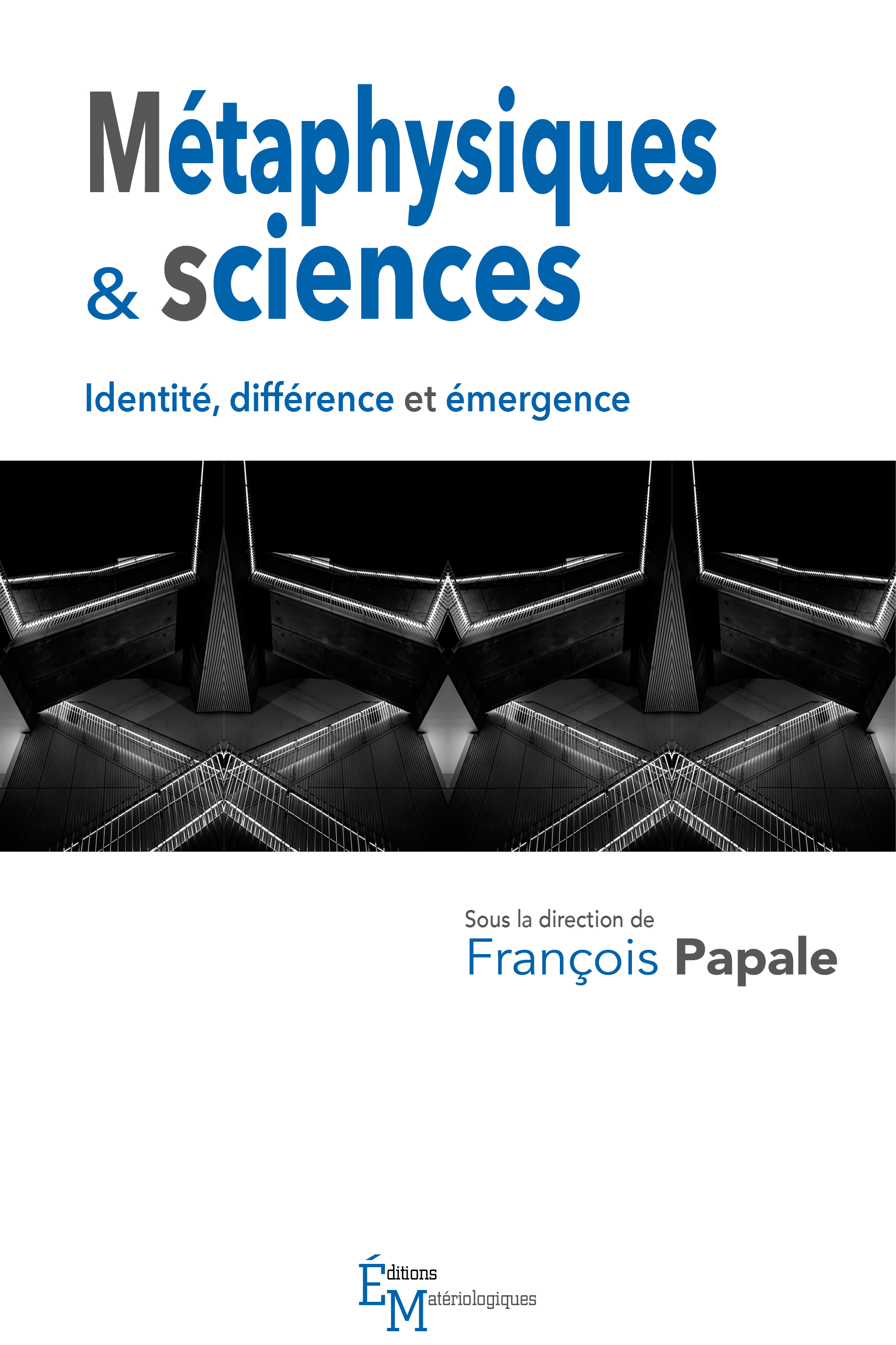 François Papale (dir.), Métaphysiques & sciences