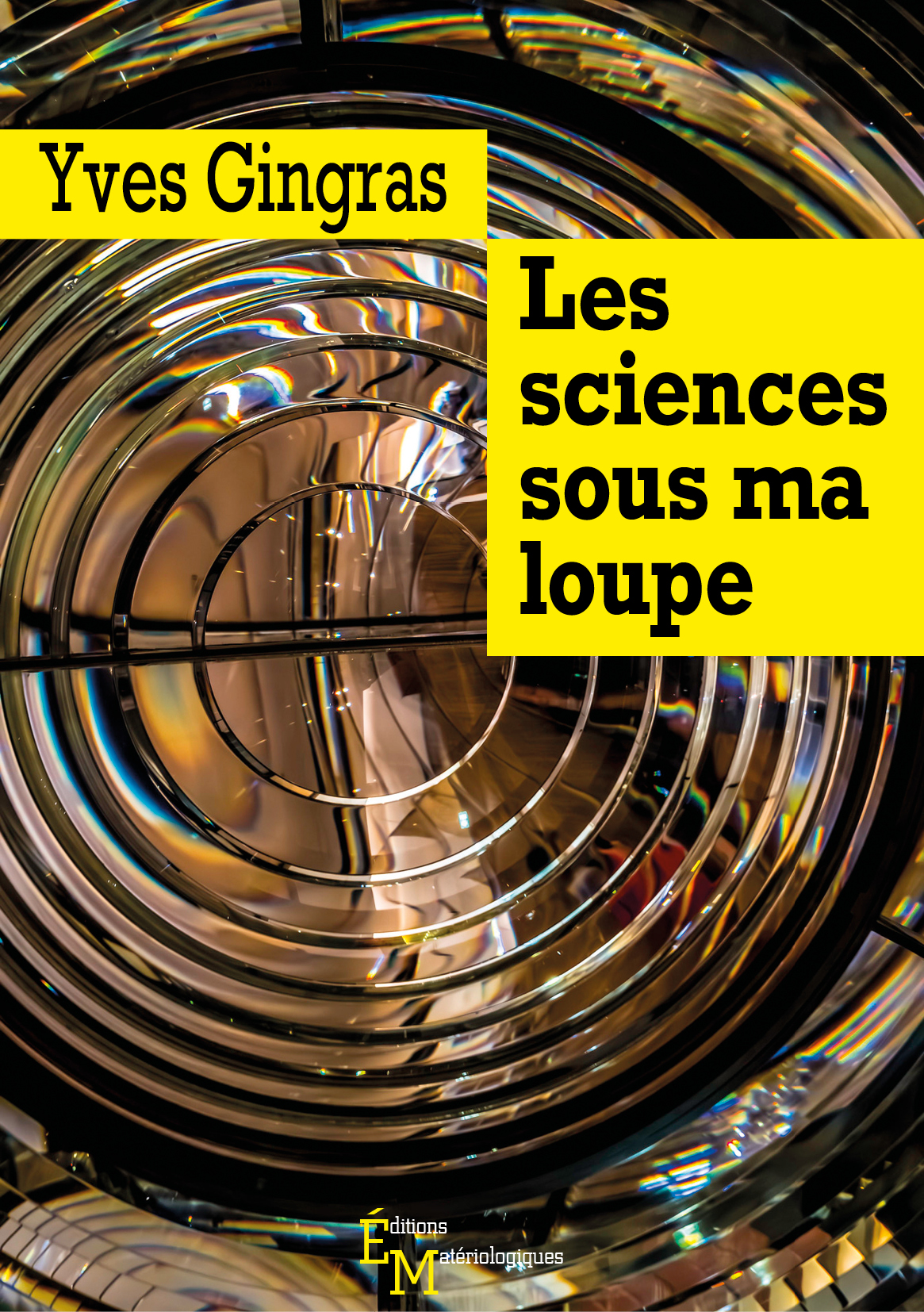 Yves Gingras, Les sciences sous ma loupe