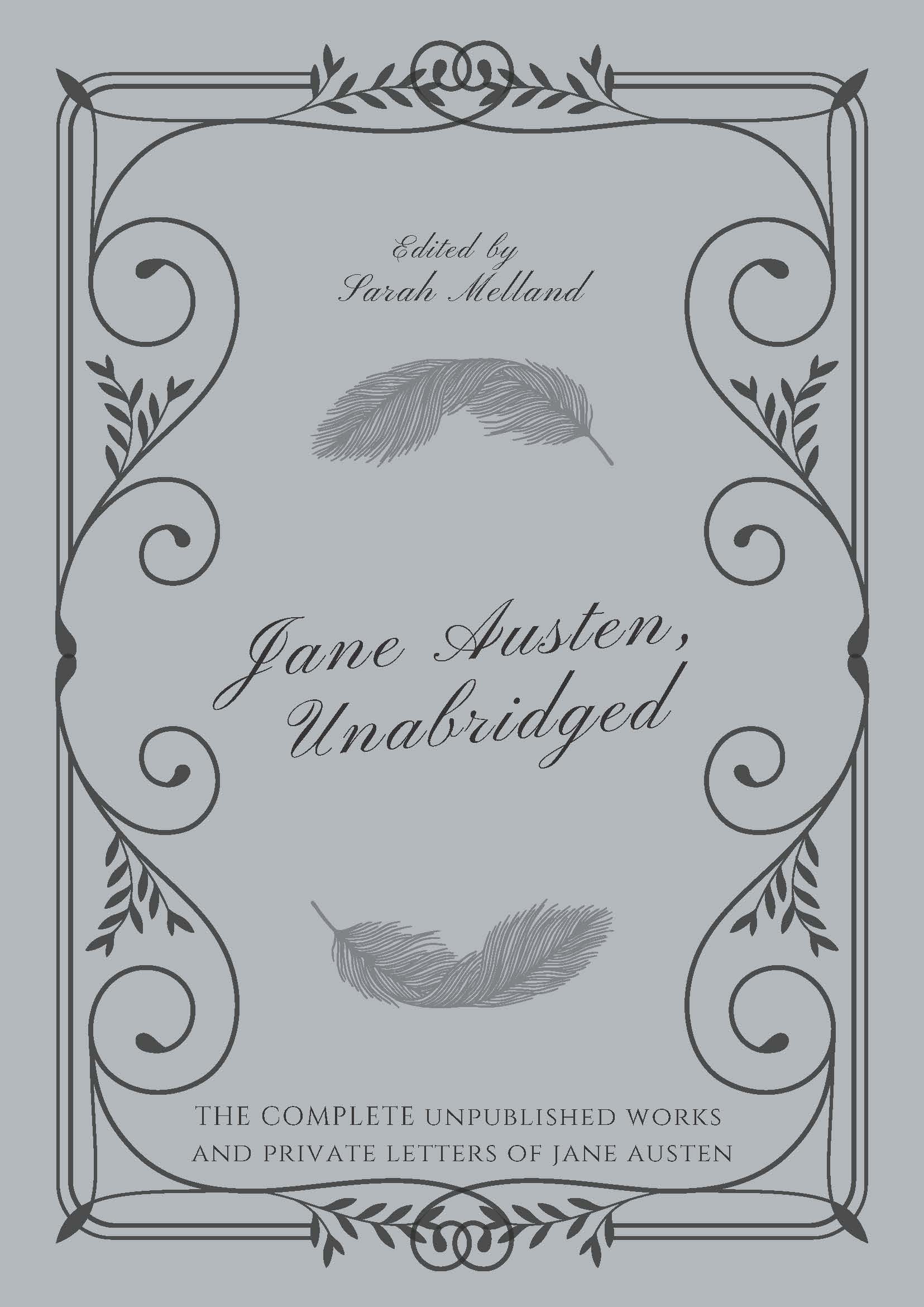 Jane Austen, Unabridged: The Complete Unpublished Works and Private Letters