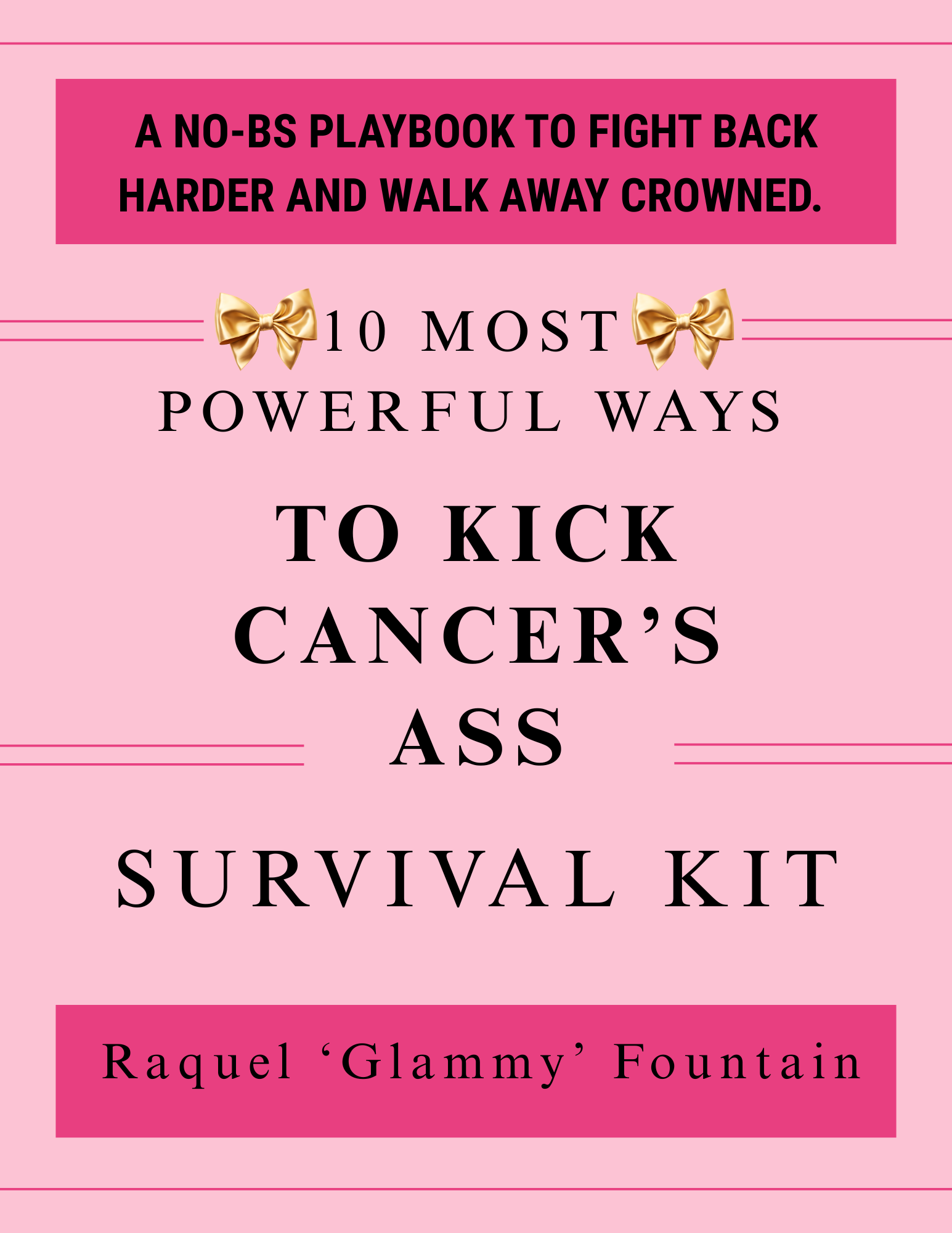 10 Most Powerful Ways to Kick Cancer’s Ass Survival Kit