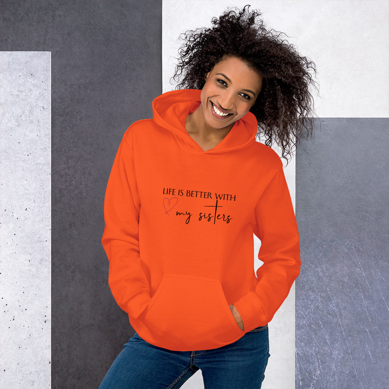 Life is better with my sister Hoodie