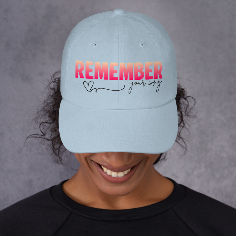 Remember your why Dad hat