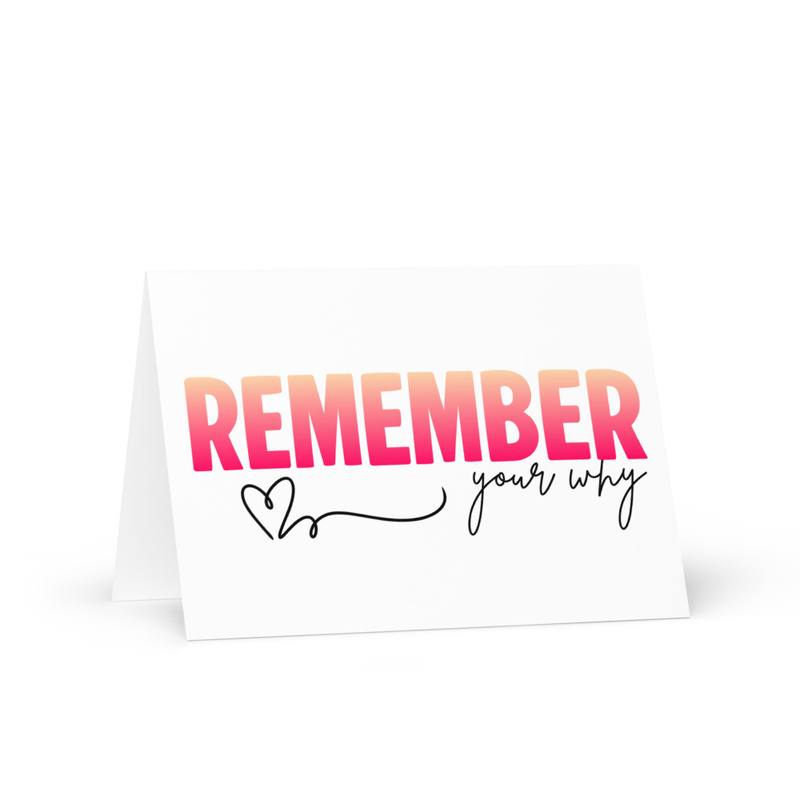 Remember your why blank Greeting card