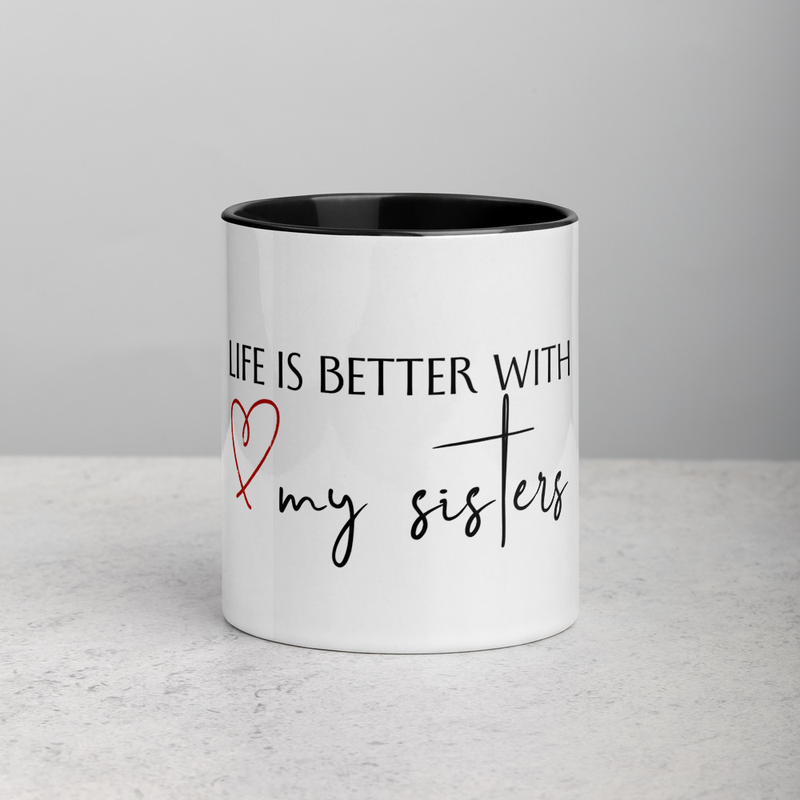 Life is better with my sisters Mug with Color Inside