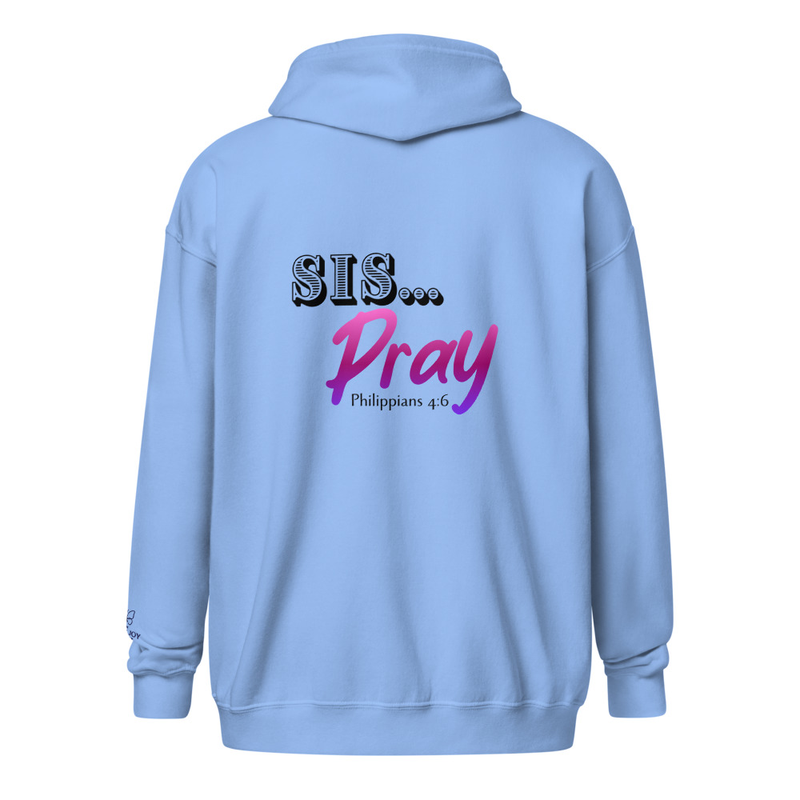 Sis... Pray heavy blend zip hoodie