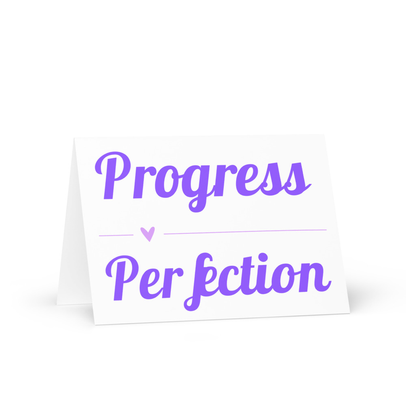 Progress over Perfection Greeting card