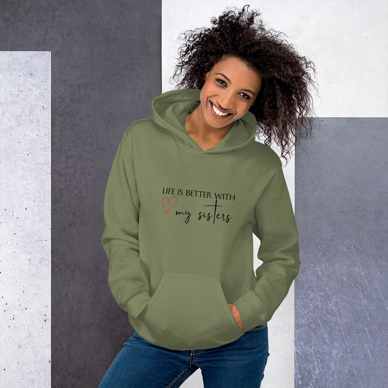 Life is better with my sister Hoodie
