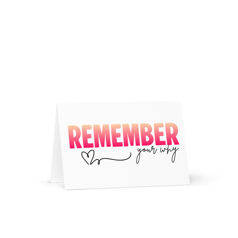 Remember your why blank Greeting card